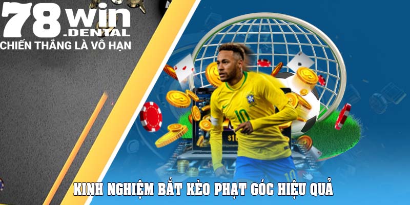 Kèo Phạt Góc - Bí Quyết Bắt Kèo Cực Hiệu Quả Tại 78Win 6 Kinh nghiệm bắt kèo phạt góc hiệu quả